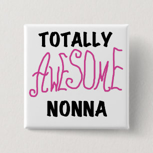 Totally Awesome Nonna Pink T-shirts and Gifts Pinback Button