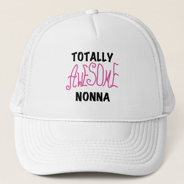 Totally Awesome Nonna Pink T-shirts and Gifts Trucker Hat (Front)
