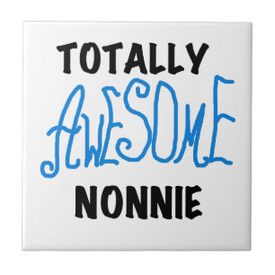 Totally Awesome Nonnie Blue Text Tshirts and Gifts Ceramic Tile