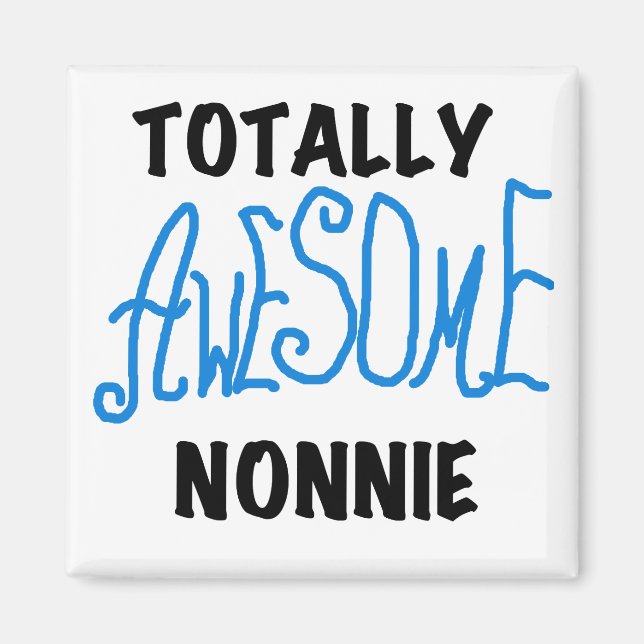 Totally Awesome Nonnie Blue Text Tshirts and Gifts Magnet (Front)