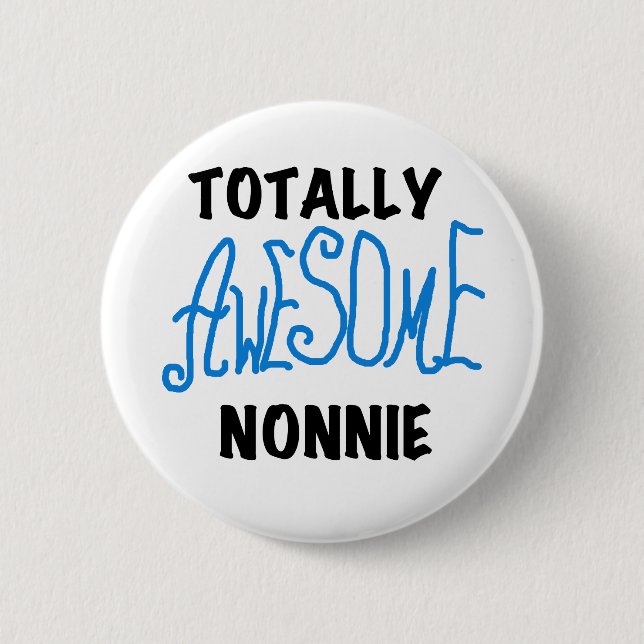 Totally Awesome Nonnie Blue Text Tshirts and Gifts Pinback Button (Front)