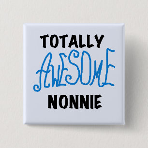 Totally Awesome Nonnie Blue Text Tshirts and Gifts Pinback Button
