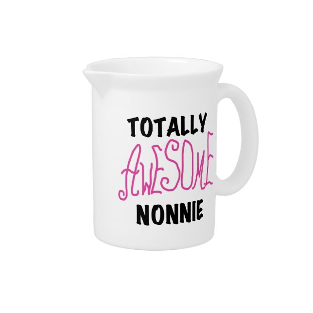Totally Awesome Nonnie Pink Tshirts and Gifts Drink Pitcher (Right)