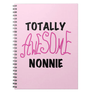 Totally Awesome Nonnie Pink Tshirts and Gifts Notebook