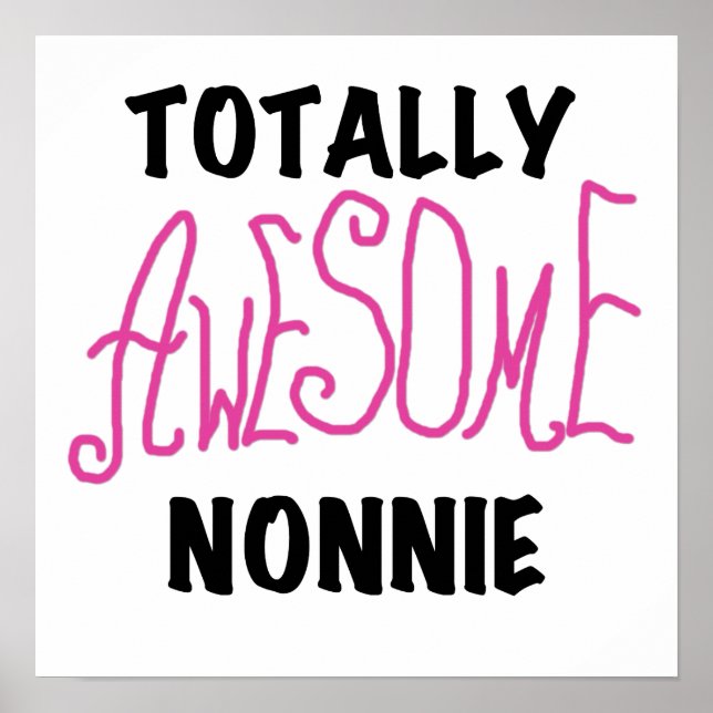 Totally Awesome Nonnie Pink Tshirts and Gifts Poster (Front)
