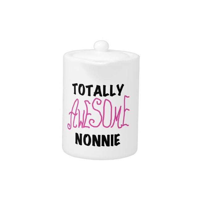 Totally Awesome Nonnie Pink Tshirts and Gifts Teapot (Front)