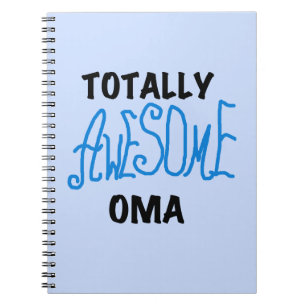Totally Awesome Oma Blue T-shirts and Gifts Notebook
