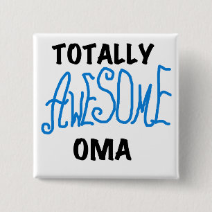 Totally Awesome Oma Blue T-shirts and Gifts Pinback Button