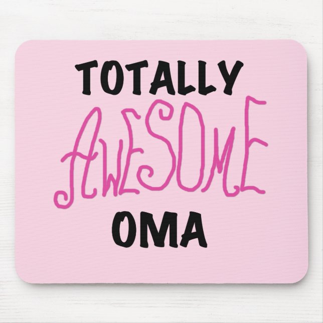 Totally Awesome Oma Pink T-shirts and Gifts Mouse Pad (Front)