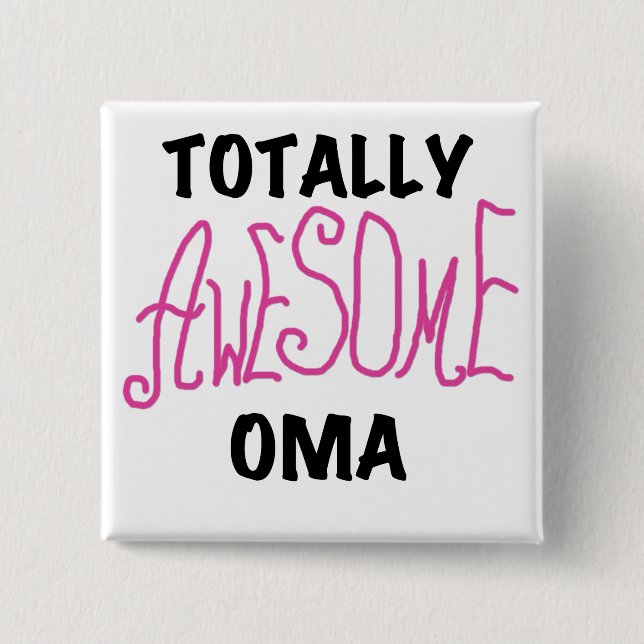 Totally Awesome Oma Pink T-shirts and Gifts Pinback Button (Front)
