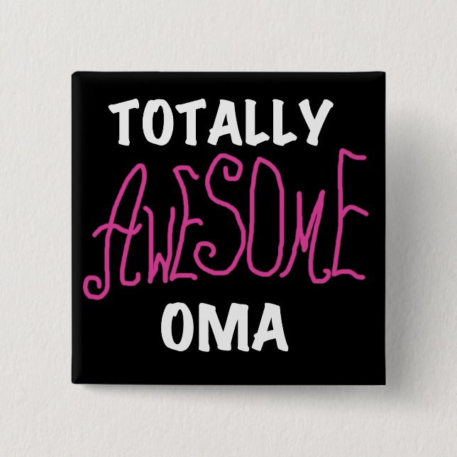 Totally Awesome Oma Pink T-shirts and Gifts Pinback Button (Front)