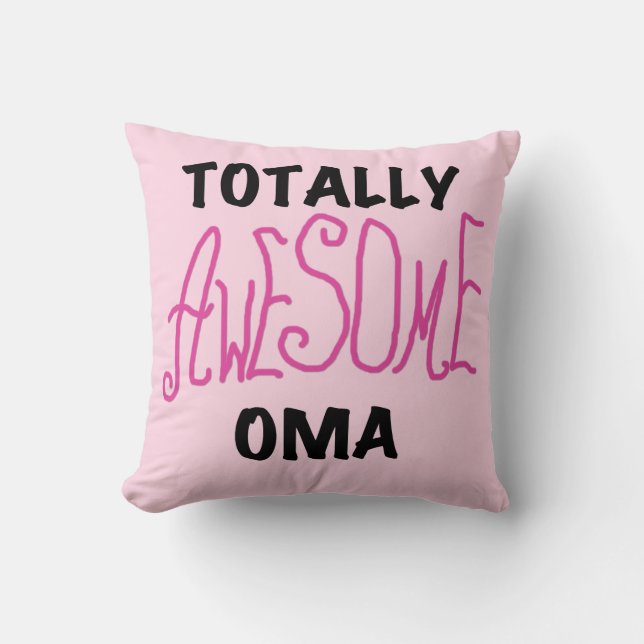 Totally Awesome Oma Pink T-shirts and Gifts Throw Pillow (Front)