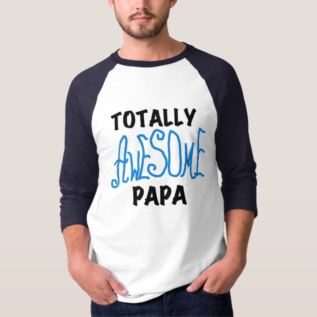 Totally Awesome Papa T-shirts and Gifts (Front)
