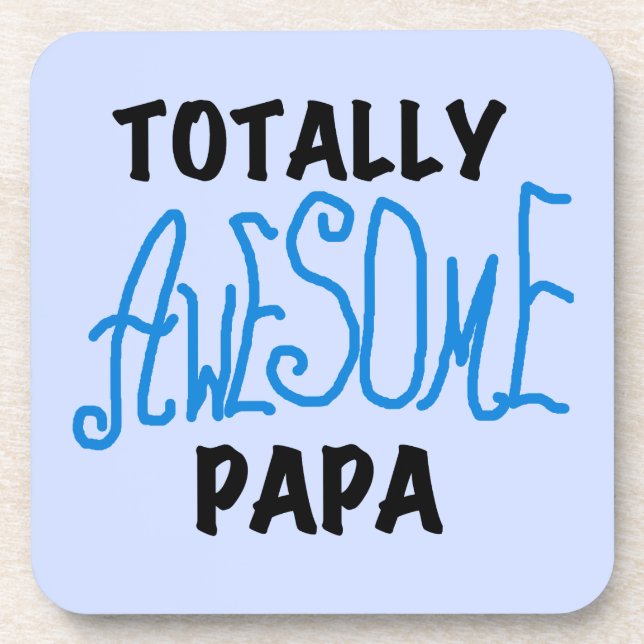 Totally Awesome Papa T-shirts and Gifts Drink Coaster (Front)