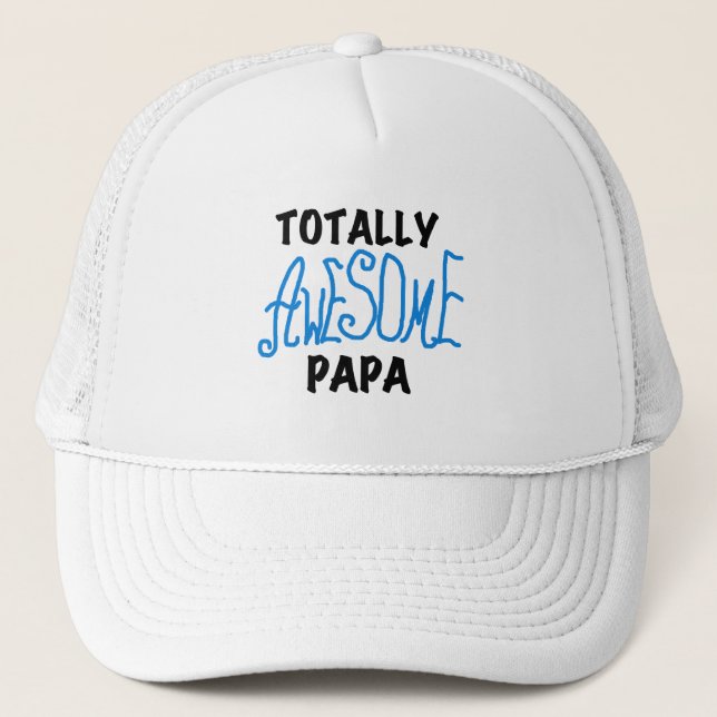 Totally Awesome Papa T-shirts and Gifts Trucker Hat (Front)