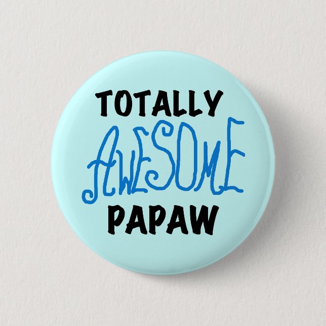 Totally Awesome Papaw T-shirts and Gifts Button (Front)