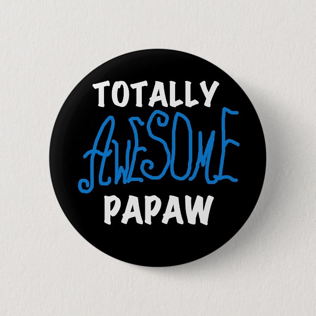 Totally Awesome Papaw T-shirts and Gifts Button (Front)