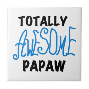 Totally Awesome Papaw T-shirts and Gifts Ceramic Tile