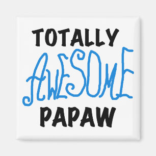 Totally Awesome Papaw T-shirts and Gifts Magnet