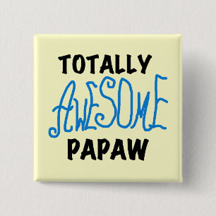Totally Awesome Papaw T-shirts and Gifts Pinback Button