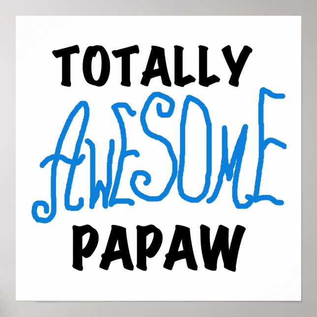 Totally Awesome Papaw T-shirts and Gifts Poster (Front)