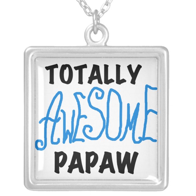 Totally Awesome Papaw T-shirts and Gifts Silver Plated Necklace (Front)