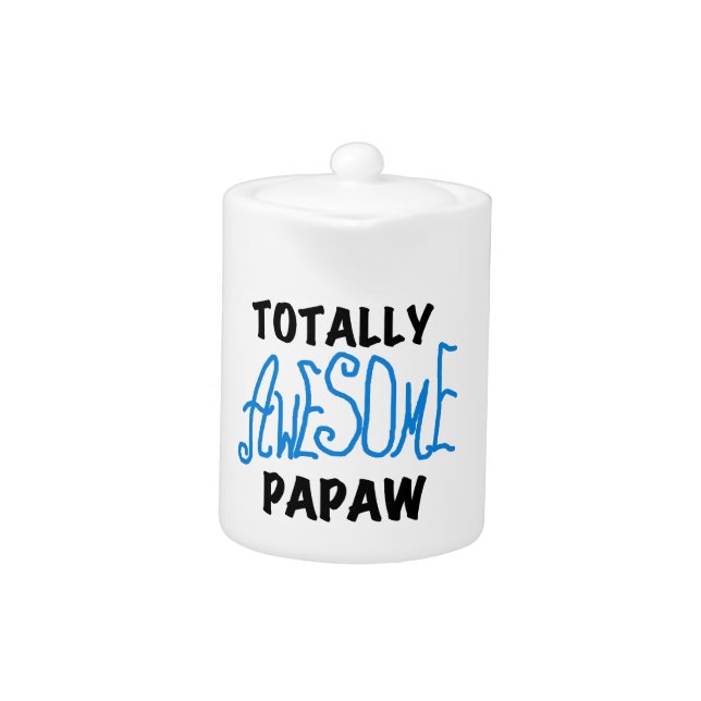 Totally Awesome Papaw T-shirts and Gifts Teapot (Front)