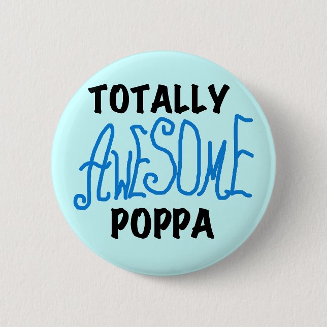Totally Awesome Poppa Tshirts and Gifts Pinback Button (Front)