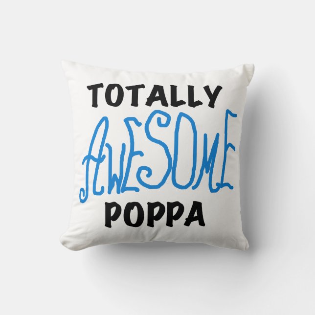 Totally Awesome Poppa Tshirts and Gifts Throw Pillow (Front)