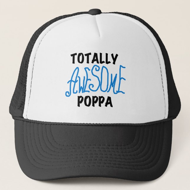 Totally Awesome Poppa Tshirts and Gifts Trucker Hat (Front)