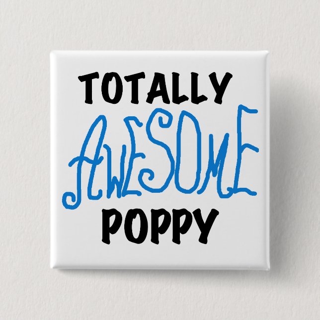 Totally Awesome Poppy T-shirts and GIfts Button (Front)