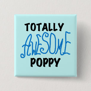 Totally Awesome Poppy T-shirts and GIfts Pinback Button