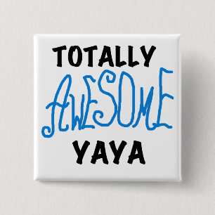 Totally Awesome Yaya T-shirts and Gifts Button