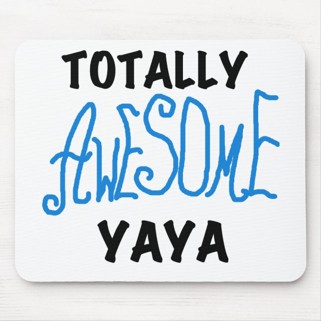 Totally Awesome Yaya T-shirts and Gifts Mouse Pad (Front)