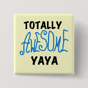 Totally Awesome Yaya T-shirts and Gifts Pinback Button