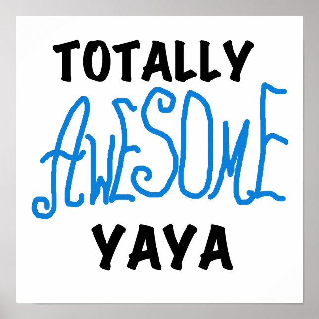 Totally Awesome Yaya T-shirts and Gifts Poster (Front)
