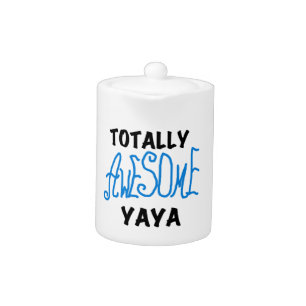 Totally Awesome Yaya T-shirts and Gifts Teapot