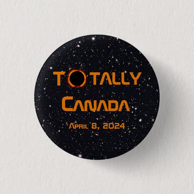 Totally Canada 2024 Solar Eclipse  Button (Front)