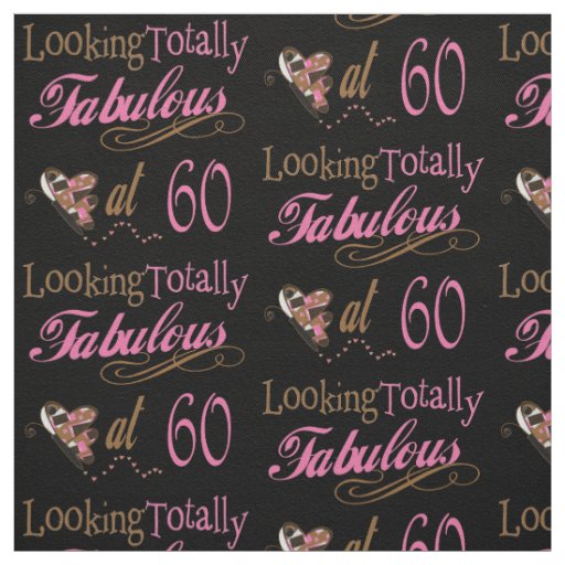 Totally Fabulous at 60 Fabric