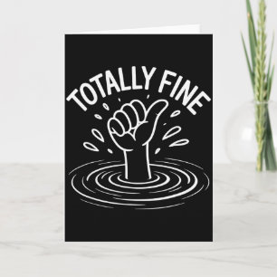 Totally Fine Funny Sarcastic Drowning Thumb Up  Card