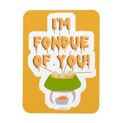 Totally Fondue of You Slogan Magnet