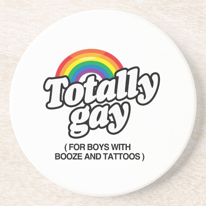 TOTALLY GAY FOR BOYS WITH TATTOOS  .png Beverage Coaster