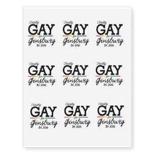 Totally Gay for Ginsburg 2016 Temporary Tattoos