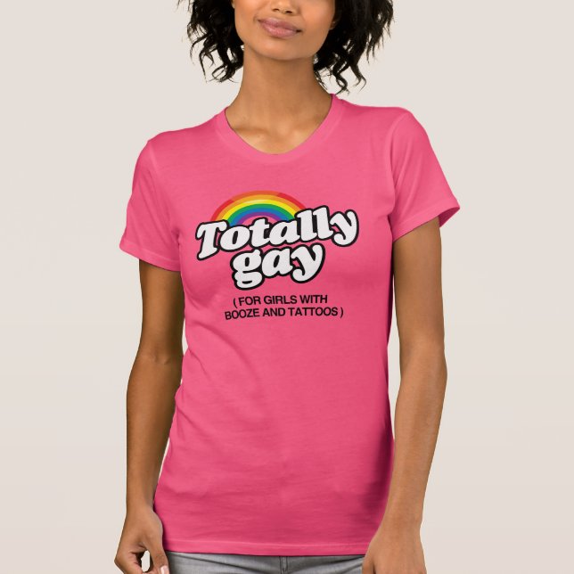 TOTALLY GAY FOR GIRLS WITH TATTOOS -.png T-Shirt (Front)