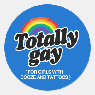 TOTALLY GAY FOR GIRLS WITH TATTOOS - WHITE -.png Classic Round Sticker