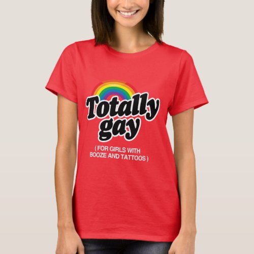 TOTALLY GAY FOR GIRLS WITH TATTOOS _ WHITE _png T_Shirt