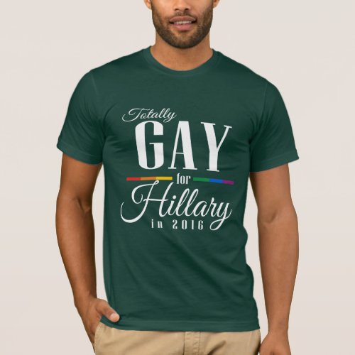 TOTALLY GAY FOR HILLARY _png T_Shirt
