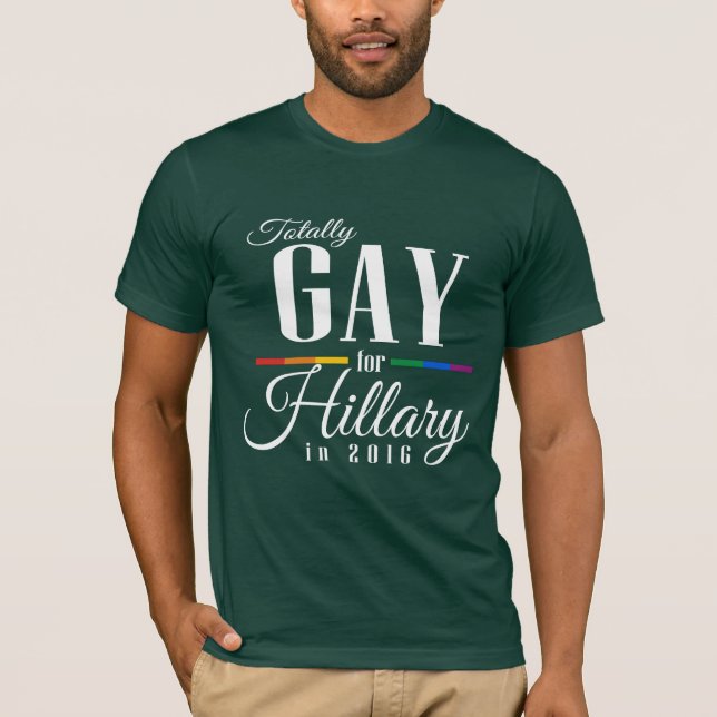 TOTALLY GAY FOR HILLARY -.png T-Shirt (Front)