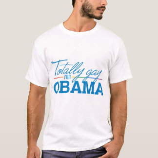 Totally Gay for Obama T-Shirt