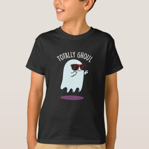 Totally Ghoul Funny Halloween Ghost Pun Dark BG T_Shirt